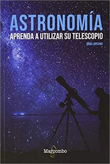 Astronomía. Aprenda A Utilizar Su Telescopio
