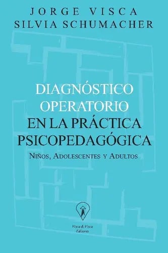 Diagnóstico Operatorio En La Präctica Psicopedagógica, De Jorge Visca., Vol. 1. Editorial Visca Y Visca, Tapa Blanda En Español