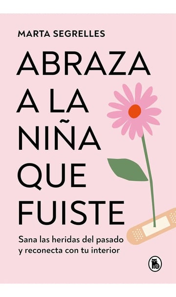 Abraza A La Niña Que Fuiste Marta Segrelles