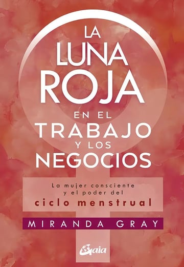 Libro Luna Roja En El Trabajo Y Los Negocios - Miranda Gray