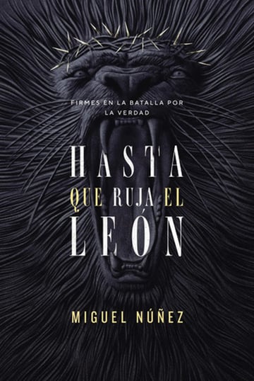 Hasta Que Ruja El León Miguel Núñez