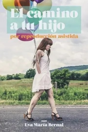 El Camino A Tu Hijo Reproducción Asistida Fertilidad