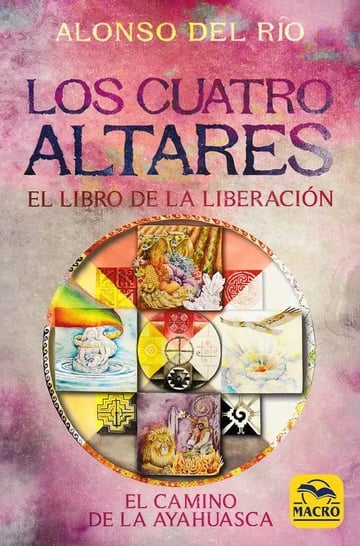 Los Cuatro Altares Alonso Del Río El Libro De La Liberación