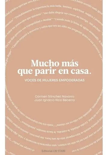 Mucho Más Que Parir En Casa - Voces De Mujeres Empoderadas