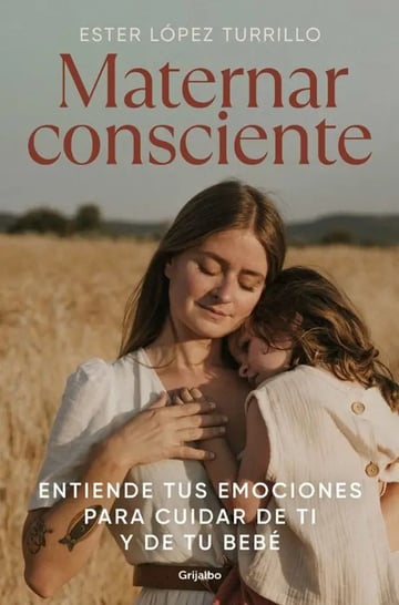 Libro: Maternar Consciente - Entiende Tus Emociones 
