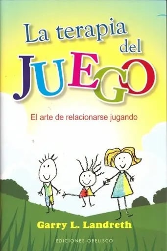 Terapia Del Juego, La - Garry L. Landreth