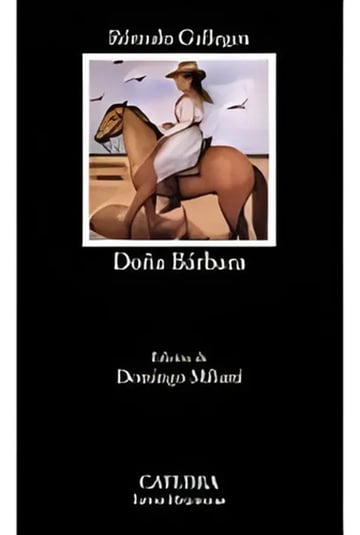 Doña Barbara Romulo Gallegos Ediciones Cátedra
