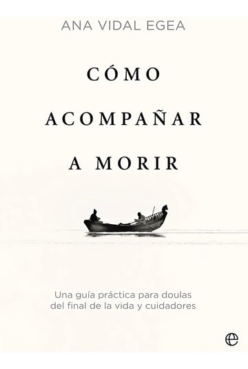 Cómo Acompañar A Morir - Vidal Egea, Ana