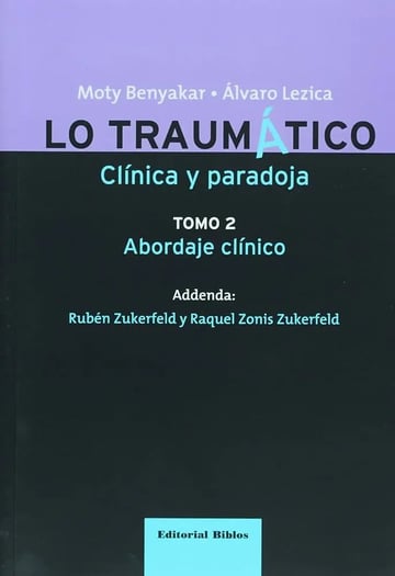 Lo Traumático 2 Clínica Y Paradoja Abordaje Clínico Benyakar