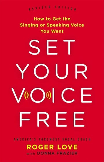 Set Your Voice Free: How To Get The Singing Or Speaking Voice You Want, De Roger Love., Vol. 1. Editorial Little Brown, Tapa Dura En Inglés, 2016