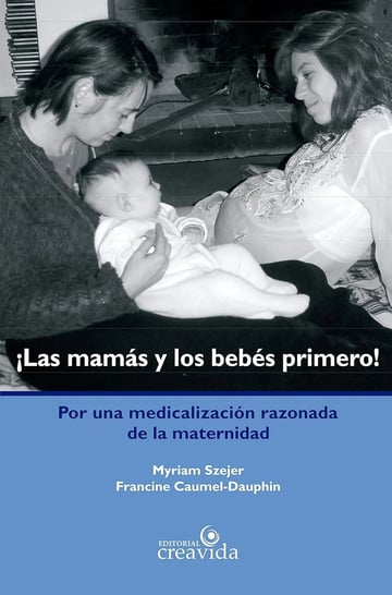 Las Mamás  Bebés Medicalización Maternidad Puerperio