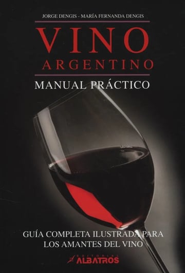 Vino Argentino Guía Completa Ilustrada Enologia