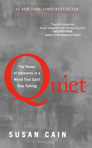 Quiet: The Power Of Introverts In A World That Can't  Cain