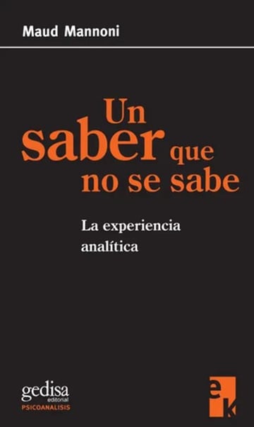 Un Saber Que No Se Sabe La Experiencia Analitica Mannoni