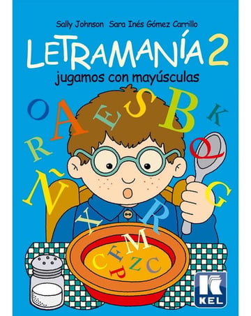 Letramania 2 - Jugamos Con Mayusculas, De Johnson, Sally. Editorial Kel Ediciones, Tapa Blanda En Español