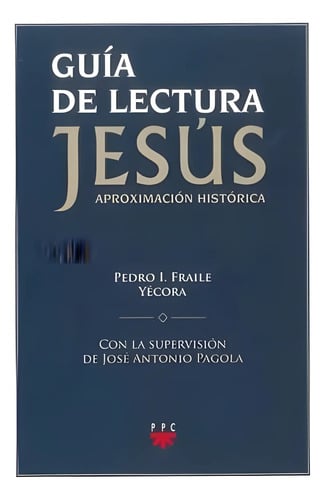 Libro: Guia De Lectura Jesus Aproximacion Historica Fraile