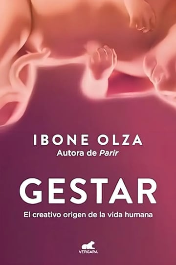 Gestar: el Creativo Origen de la Vida Humana