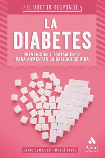 La Diabetes. El Doctor Responde Prevencion Tratamiento