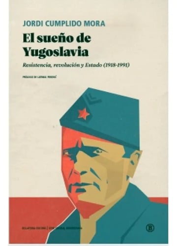 El Sueño De Yugoslavia Balcanes Socialismo Comunista Jordi
