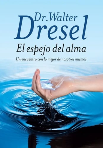 Libro El Espejo Del Alma, Dr. Walter Dresel Instrospeccion