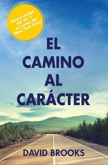 El Camino Al Caracter - David Brooks