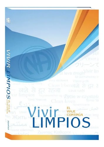 Vivir Limpios El Viaje Continúa  Narcóticos Anónimos