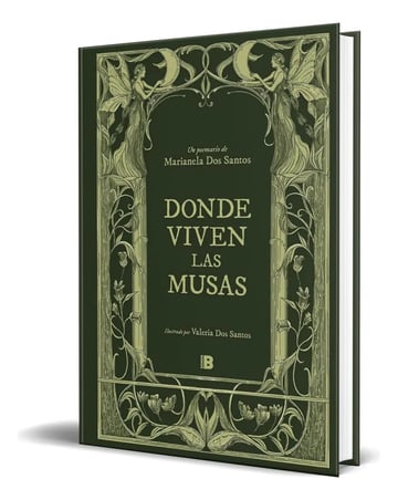 Libro Donde Viven Las Musas [ Marianela Dos Santos] Original, De Marianela Dos Santos., Vol. 1. Editorial B, Tapa Dura En Español, 2024