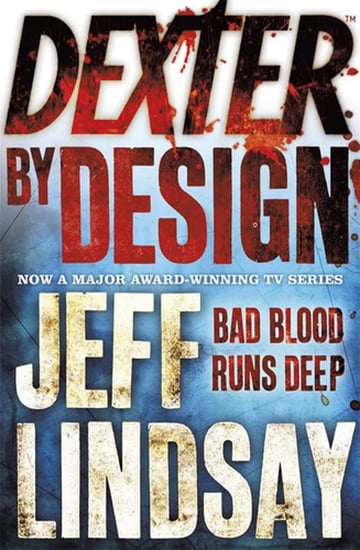 Dexter By Design Jeff Lindsay Showtime Series