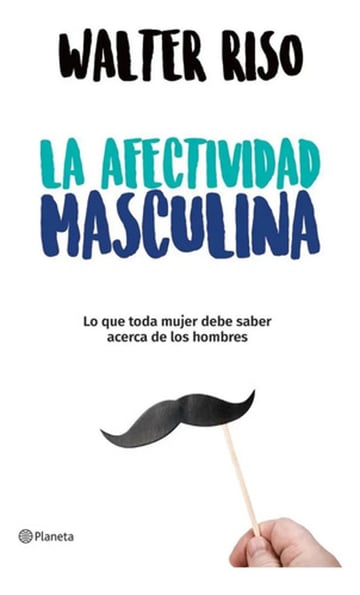 La Afectividad Masculina Mujer  Saber De Los Hombres Riso