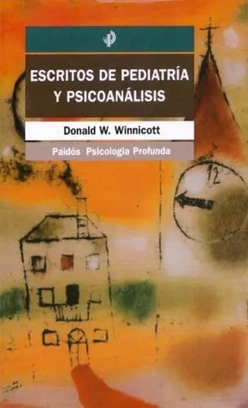 Escritos De Pediatria Y Psicoanalisis Winnicott Infantil