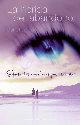 La Herida Del Abandono Daniel Dufour Psicologia Autoayuda