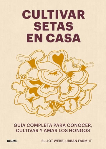 Cultivar Setas Casa Hongos Fungi Guía  Conocer, Cultivar