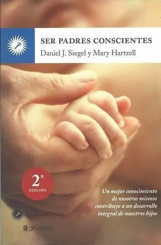 Ser Padres Conscientes  Siegel  Paternidad Maternidad