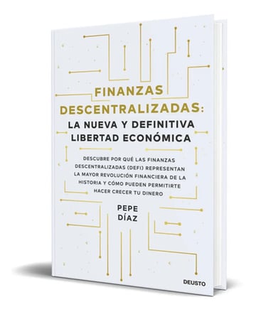 Libro Finanzas Descentralizadas, De Pepe Díaz. Editorial Deusto, Tapa Blanda (2023)