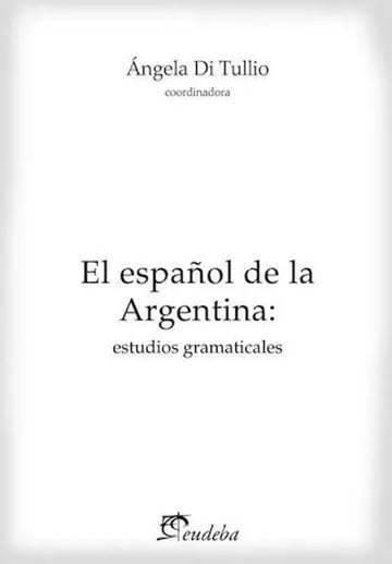El Español La Argentina Estudios Gramaticales Tullio Angela