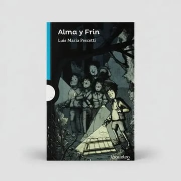 Alma Y Frin Luis Pescetti Novela Juvenil