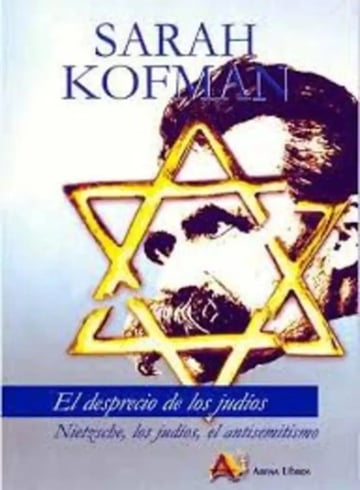 Kofman El Desprecio De Los Judíos Nietzsche Y Antisemitismo