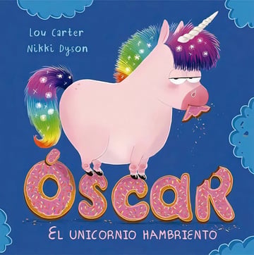 Libro Óscar Unicornio Hambriento - Amistad Y Valores 3+ Años