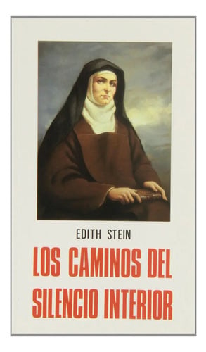 Libro Los Caminos Del Silencio Interior  Edith Stein