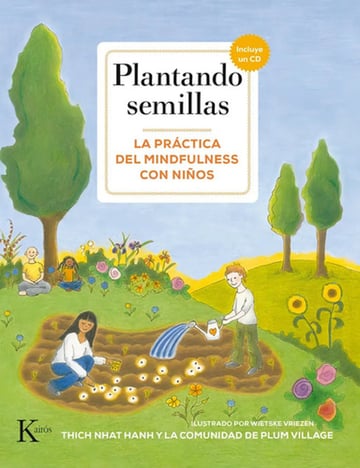 Plantando Semillas (+cd): La Práctica Del Mindfulness Con Niños, De Hanh, Thich Nhat. Editorial Kairos, Tapa Blanda En Español, 2015