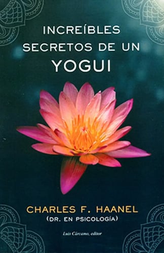 Increibles Secretos De Un Yogui Charles Haanel Libro