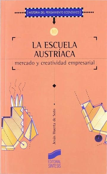 La Escuela Austríaca - Mercado Y Creatividad Empresarial