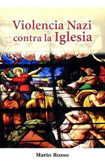 Violencia Nazi Contra La Iglesia Rosso Historia Religiosa