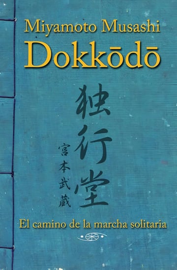Libro: Dokkodo  Camino  Marcha Solitaria, Filosofía Samurai