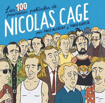 Las 100 Primeras Peliculas De Nicolas Cage, De Alcázar, Paco