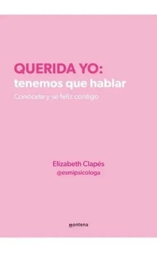 Libro Querida Yo Tenemos Que Hablar - Elizabeth Clapes
