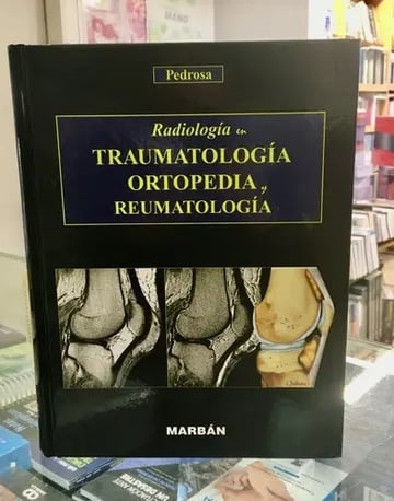 Radiología En Traumatología Ortopedia Y Reumatología Pedrosa