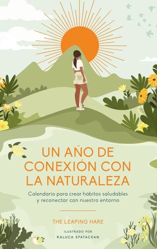 Un Año De Conexión Con La Naturaleza - Rituales Y Guía