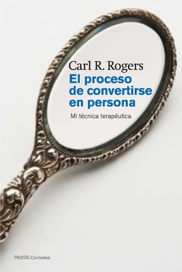 El Proceso De Convertirse En Persona - Carl Rogers Terapia