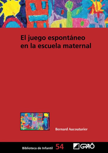 Juego Espontáneo Educación Infantil  Aucouturier Desarrollo